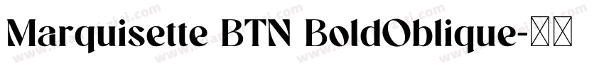 Marquisette BTN BoldOblique字体转换